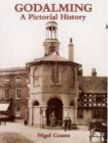 Godalming: A Pictorial History - Nigel Coates