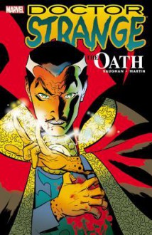 Doctor Strange: The Oath - Brian K. Vaughan,Marcos Martin