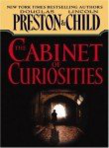 The Cabinet of Curiosities - Douglas Preston, Lincoln Child