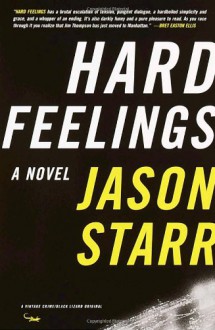 Hard Feelings: A Novel - Jason Starr