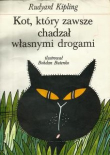 Kot, który zawsze chadzał własnymi drogami - Rudyard Kipling