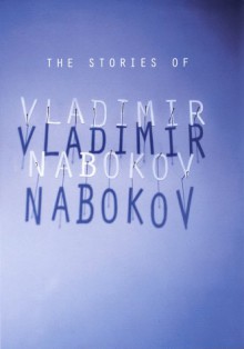 The Stories of Vladimir Nabokov - Vladimir Nabokov