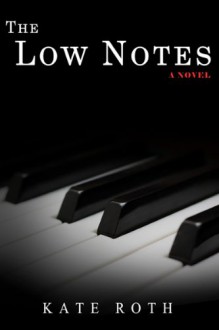 The Low Notes - Kate Roth