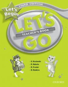 Let's Go, Let's Begin Teacher's Book (Let's Go Third Edition) - Genevieve Kocienda, Karen Frazier, Ritsuko Nakata