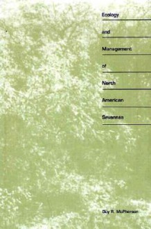 Ecology and Management of North American Savannas - Guy R. McPherson