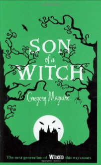 Son Of A Witch - Gregory Maguire