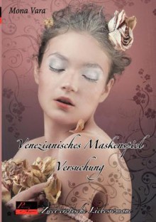 Versuchung. Venezianisches Maskenspiel - Mona Vara