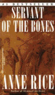 Servant Of The Bones - Anne Rice