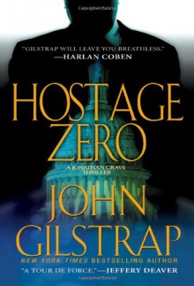 Hostage Zero - John Gilstrap