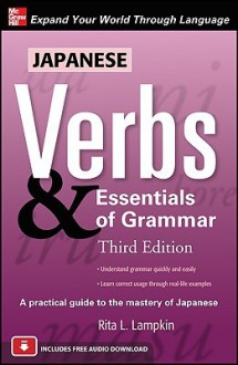 Japanese Verbs &amp; Essentials of Grammar, Third Edition - Rita Lampkin