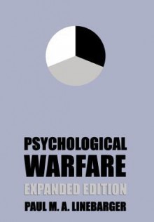 Psychological Warfare (Expanded Edition) - Paul M.A. Linebarger