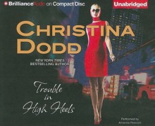 Trouble in High Heels - Christina Dodd