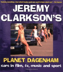 Planet Dagenham: Stars and Their Cars - Jeremy Clarkson