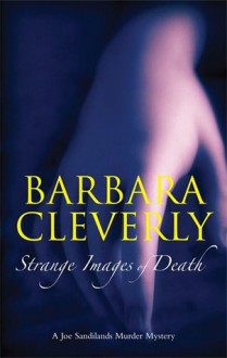 Strange Images of Death - Barbara Cleverly