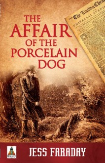 The Affair of the Porcelain Dog - Jess Faraday