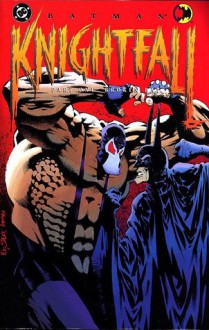 Batman: Knightfall, Part 1: Broken Bat - Doug Moench, Chuck Dixon, Jim Aparo, Norm Breyfogle