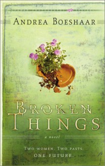 Broken Things - Andrea Boeshaar