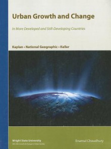 Urban Growth and Change: In More Developed and Still-Developing Countries for Wright State University - David Kaplan, James O. Wheeler, Steven Holloway