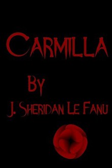 Carmilla: Cool Collector's Edition Printed in Modern Gothic Fonts - Joseph Sheridan Le Fanu