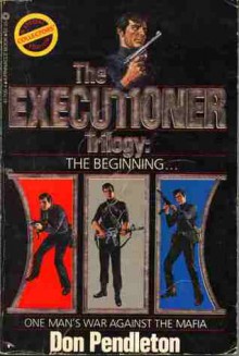 The Executioner Trilogy: The Beginning (The Executioner, #1 - #3) - Don Pendleton