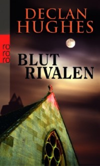 Blutrivalen - Declan Hughes, Tanja Handels