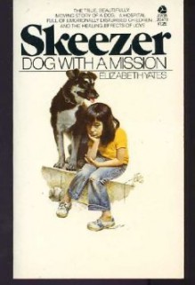 Skeezer: Dog with a Mission - Elizabeth Yates