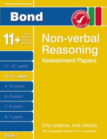 Bond Non-verbal Reasoning Assessment Papers 10-11+ years Book 1 - Alison Primrose