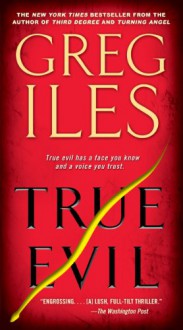 True Evil - Greg Iles