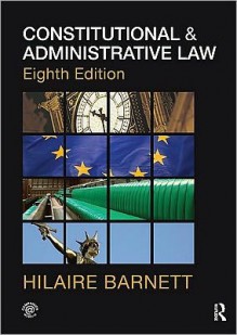 Constitutional & Administrative Law - Hilaire Barnett, Robert Jago