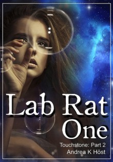 Lab Rat One (Touchstone, #2) - Andrea K. Höst