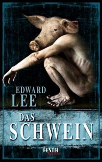 Das Schwein - Edward Lee