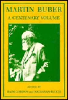 Martin Buber, A Centenary Volume - Martin Buber