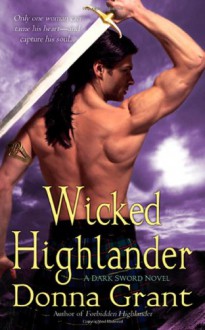 Wicked Highlander: A Dark Sword Novel - Donna Grant