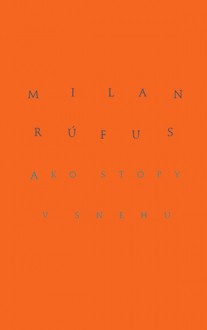 Ako stopy v snehu - Milan Rúfus, Ivan Pavle