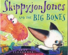 Skippyjon Jones and the Big Bones - Judy Schachner