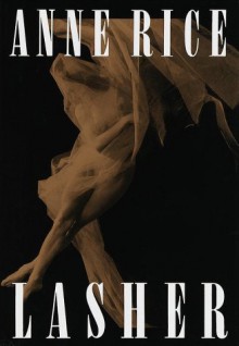 Lasher (Lives of the Mayfair Witches #2) - Anne Rice