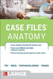 Case Files Anatomy - Eugene C. Toy, Lawrence M. Ross, Cristo Papasakelariou, Hang Zhang