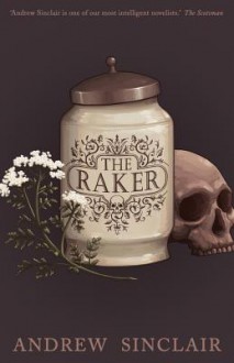 The Raker - Andrew Sinclair, Rob Spence