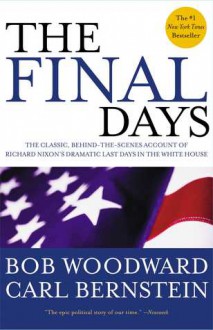 The Final Days - Carl Bernstein, Bob Woodward