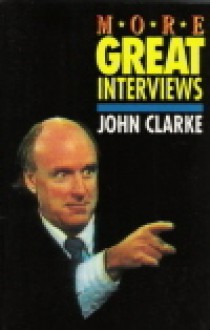 More Great Interviews - John Clarke