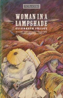 Woman in a Lampshade - Elizabeth Jolley