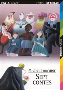 Sept contes - Michel Tournier