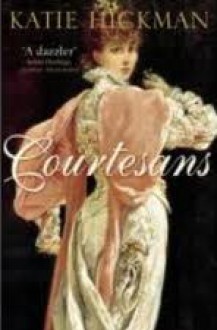 Courtesans - Katie Hickman