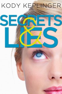 Secrets & Lies - Kody Keplinger