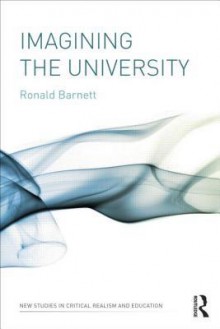 Imagining the University - Ronald Barnett