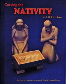 Carving the Nativity with Helen Gibson - Alan Wolfe, Douglas Congdon-Martin