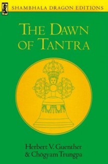 The Dawn of Tantra - Herbert V. Guenther, Chögyam Trungpa