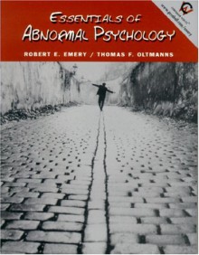 Essentials Of Abnormal Psychology - Robert E. Emery, Thomas F. Oltmanns