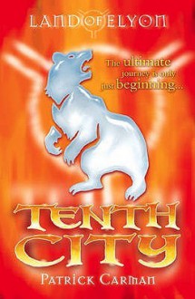 Tenth City The (Land of Elyon #3) - Patrick Carman