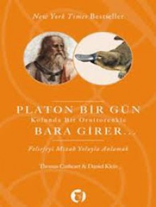 Platon Bir Gün Kolunda Bir Ornitorenkle Bara Girer - Thomas Cathcart, Algan Sezgintüredi